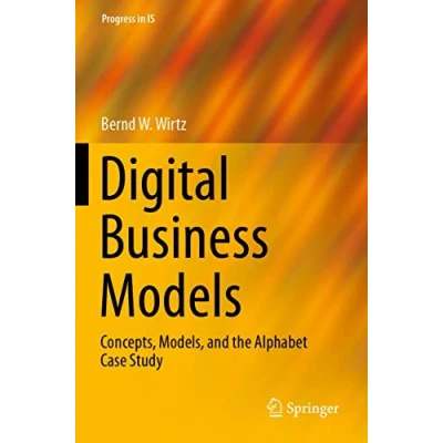 Abbildung von Digital Business Models: Concepts, Models, and the Alphabet Case Study (Progress in IS)