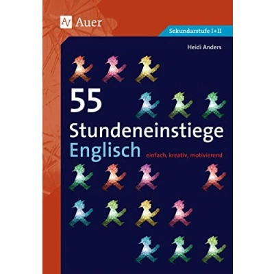 Abbildung von 55 Stundeneinstiege Englisch: einfach, kreativ, motivierend (5. bis 10. Klasse) (Stundeneinstiege Sekundarstufe)