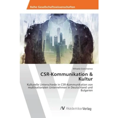 Abbildung von CSR Kommunikation &amp; Kultur: Kulturelle Unterschiede in von multinationalen Unternehmen Deutschland und Bulgarien