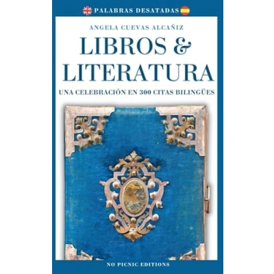 Abbildung von Libros &amp; Literatura. Una Celebración en 300 Citas Bilingües (Español Inglés) (Palabras Desatadas)