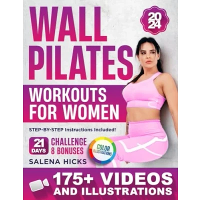 Abbildung von Wall Pilates Workouts for Women: Transform Your Body in Just 21 Days with More than 175 STEP BY VIDEOS and Illustrations. The 10 Minute Daily Guide to Toning