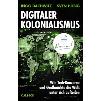 Abbildung von Digitaler Kolonialismus: Wie Tech Konzerne und Großmächte die Welt unter sich aufteilen