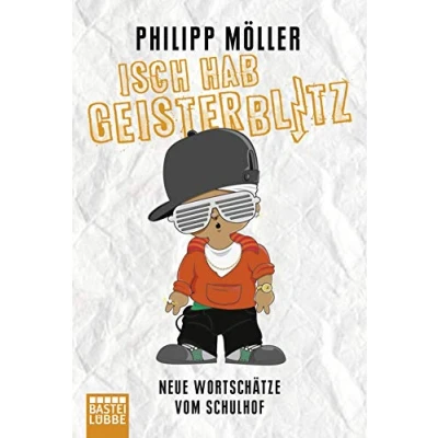 Abbildung von Isch hab Geisterblitz: Neue Wortschätze vom Schulhof
