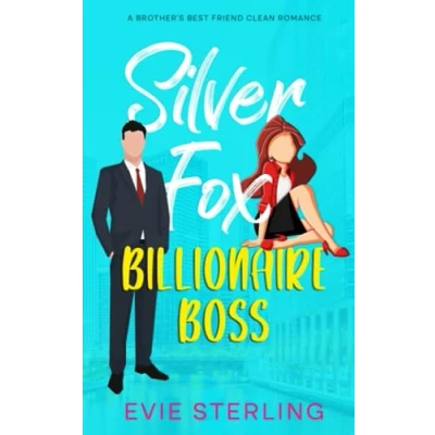 Abbildung von Silver Fox Billionaire Boss: A Brother&#039;s Best Friend Clean Romance