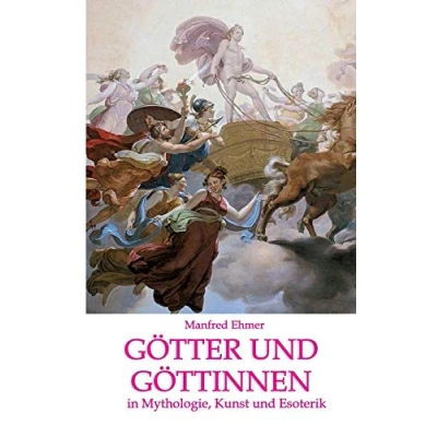 Abbildung von Götter und Göttinnen: in Mythologie, Kunst Esoterik (Edition Theophanie)