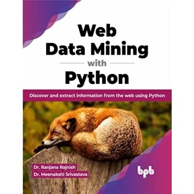 Abbildung von web Data Mining with Python: Discover and extract information from the using Python (English Edition)