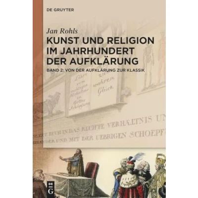 Abbildung von Von der Aufklärung zur Klassik (Jan Rohls: Kunst und Religion im Jahrhundert Aufklärung, Band 2)