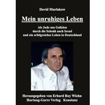 Abbildung von Mein unruhiges Leben: Als Jude aus Galizien durch die Schoáh nach Israel und ein erfolgreiches Leben in Deutschland