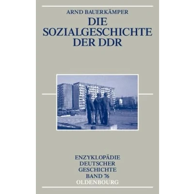 Abbildung von Die Sozialgeschichte der DDR (Enzyklopädie deutscher Geschichte, 76, Band 76)