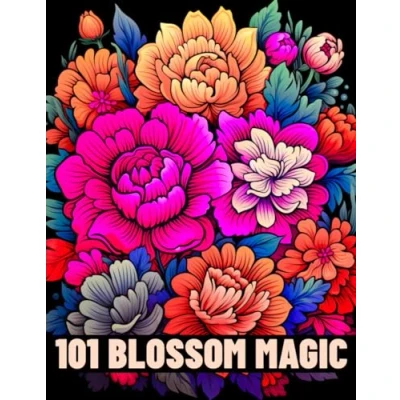Abbildung von 101 Blossom Magic: A Floral Coloring Book for Adults, Beautiful Relaxing Flower Designs Adults &amp; Seniors. Stress Relief through Mindful Flowers