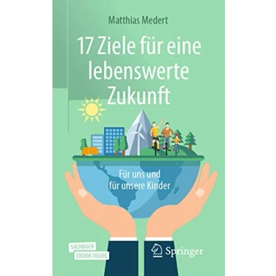 Abbildung von 17 Ziele für eine lebenswerte Zukunft: uns und unsere Kinder