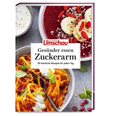 Abbildung von Apotheken Umschau: Gesünder essen zuckerarm: 50 köstliche Rezepte für jeden Tag (Die Buchreihe der Umschau, Band 9)