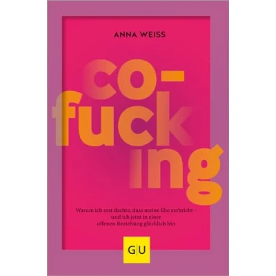 Abbildung von Co Fucking: Warum ich erst dachte, dass meine Ehe zerbricht und jetzt in einer offenen Beziehung glücklich bin (GU Beziehungen)