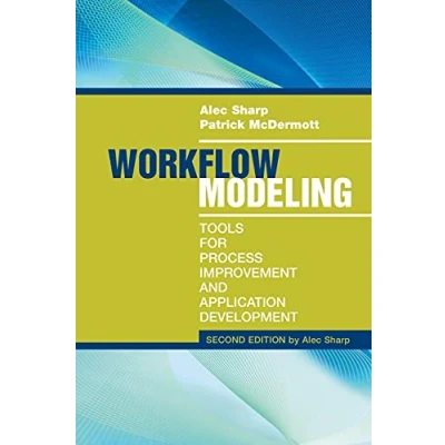 Abbildung von Workflow Modeling: Tools for Process Improvement and Applications, Second Edition: Application Development: 2e