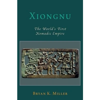 Abbildung von Xiongnu: The World&#039;s First Nomadic Empire (Oxford Studies in Early Empires)