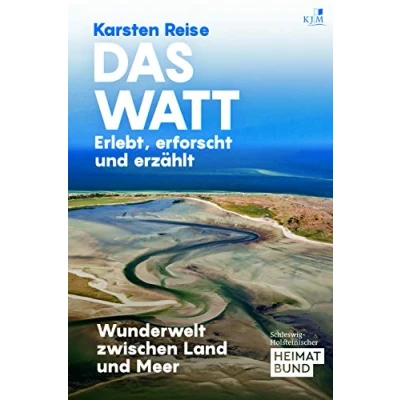 Abbildung von Das Watt. Erlebt, erforscht und erzählt: Wunderwelt zwischen Land Meer
