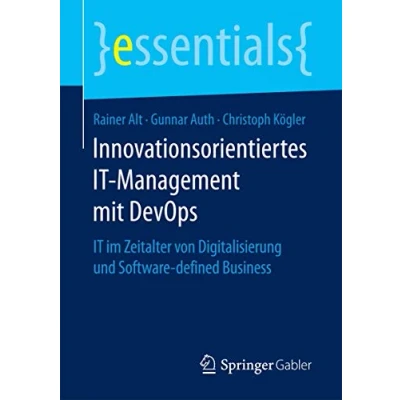 Abbildung von Innovationsorientiertes IT Management mit DevOps: im Zeitalter von Digitalisierung und Software defined Business (essentials)