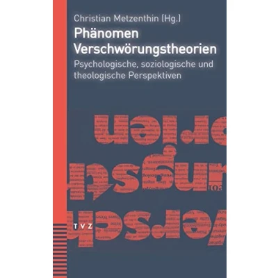 Abbildung von Phänomen Verschwörungstheorien: Psychologische, soziologische und theologische Perspektiven