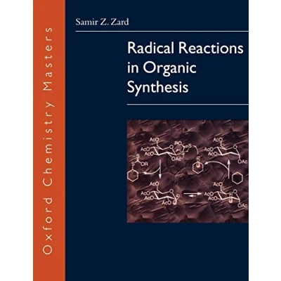 Abbildung von Radical Reactions in Organic Synthesis (Oxford Chemistry Masters) Masters, 7, Band 7)