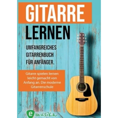 Abbildung von Gitarre lernen für Anfänger und Wiedereinsteiger: Gitarrenbuch Erwachsene mit QR Codes zu Videos, Songs Live Kursen: Gitarren mehr als 15 Songs, 12 Stunden Videolektionen Audios