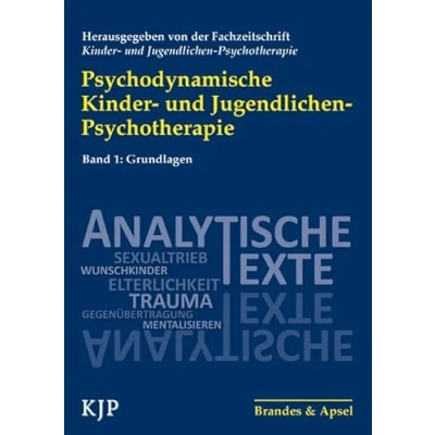 Abbildung von Psychodynamische Kinder und Jugendlichen Psychotherapie: Band 1: Grundlagen