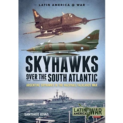 Abbildung von Skyhawks over the South Atlantic: Argentine in Malvinas/Falklands War (Latin America at War, 16, Band 16)