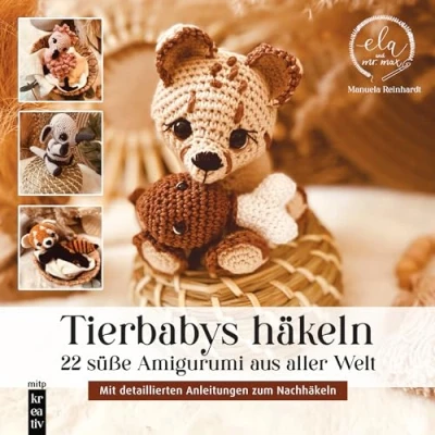 Abbildung von Tierbabys häkeln: 22 süße Amigurumi aus aller Welt Mit detaillierten Anleitungen zum Nachhäkeln (mitp Kreativ)