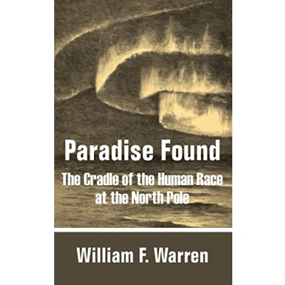 Abbildung von Paradise Found: the Cradle of Human Race at North Pole