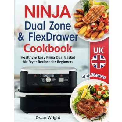 Abbildung von Ninja Dual Zone &amp; FlexDrawer Air Fryer Cookbook UK: Healthy Easy Basket Recipes for Beginners (With Pictures).