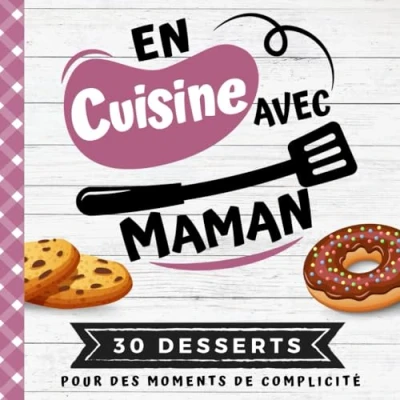 Abbildung von EN cuisine AVEC MAMAN: Mon premier livre de 30 recettes DESSERTS faciles pour enfants Quiz, astuces, tests et lexiques culinaires ... son enfant dès 8 ans (CUISINER FAMILLE)