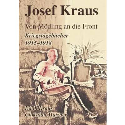 Abbildung von Josef Kraus Von Mödling an die Front Kriegstagebücher 1915 1918