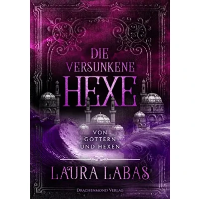 Abbildung von Die versunkene Hexe: Von Göttern und Hexen