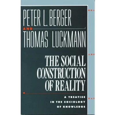 Abbildung von the Social Construction of Reality: A Treatise in Sociology Knowledge