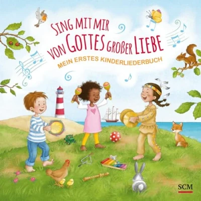 Abbildung von Sing mit mir von Gottes großer Liebe: Mein erstes Kinderliederbuch