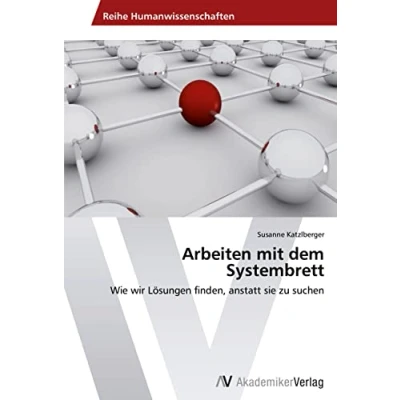 Abbildung von Arbeiten mit dem Systembrett: Wie wir Lösungen finden, anstatt sie zu suchen