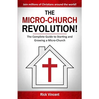 Abbildung von The Micro Church Revolution!: Complete Guide to Starting and Growing a