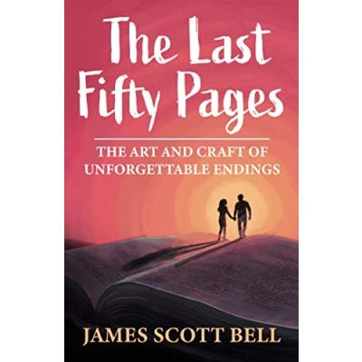 Abbildung von The Last Fifty Pages: Art and Craft of Unforgettable Endings (Bell on Writing)