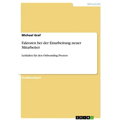 Abbildung von Faktoren bei der Einarbeitung neuer Mitarbeiter: Leitfaden für den Onboarding Prozess