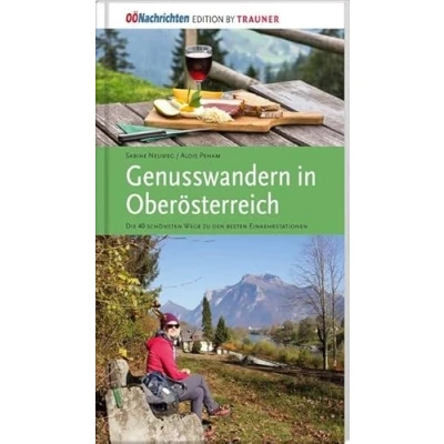 Abbildung von Genusswandern in Oberösterreich. Die schönsten Wege zu den besten Einkehrstationen