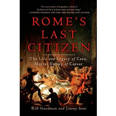 Abbildung von Rome&#039;s Last Citizen: The Life and Legacy of Cato, Mortal Enemy Caesar