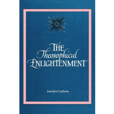 Abbildung von The Theosophical Enlightenment (S U N Y Series in Western Esoteric Traditions)