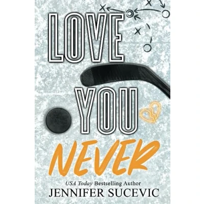 Abbildung von Love You Never (Special Edition): An Enemies to Lovers Forced Proximity New Adult Sports Romance (Western Wildcats Hockey)