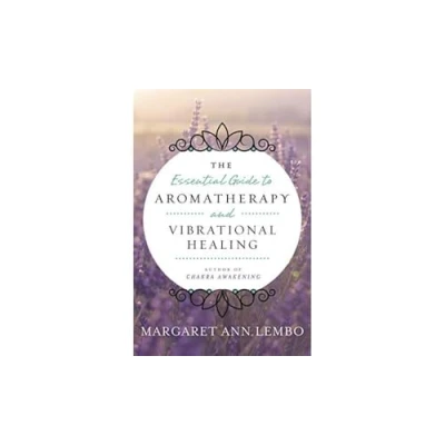 Abbildung von The Essential Guide to Aromatherapy and Vibrational Healing