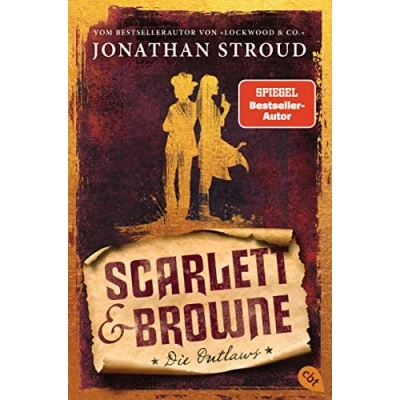Abbildung von Scarlett &amp; Browne Die Outlaws: Mitreißende Fantasy für Fans von Lockwood Co. (Die Reihe, Band 1)