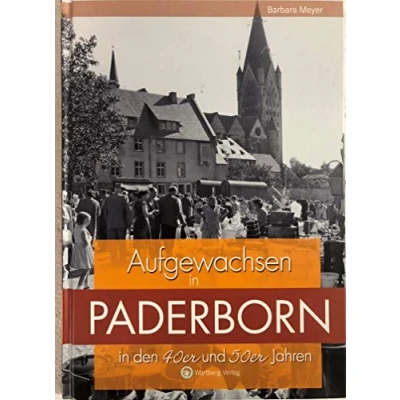 Abbildung von Aufgewachsen in Paderborn den 40er &amp; 50er Jahren: Kindheit und Jugend