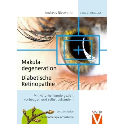 Abbildung von Makula Degeneration, Diabetische Retinopathie: Mit Naturheikunde erfolgreich selbst behandeln: der Augen Regenerations Therapie wirksam behandeln