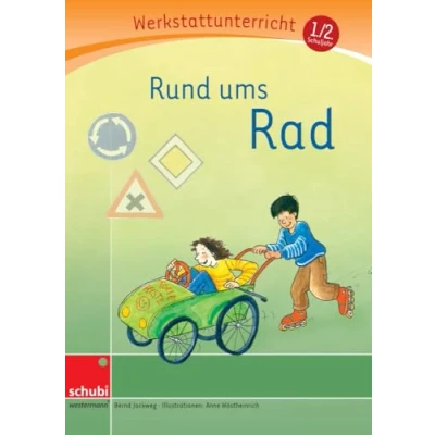 Abbildung von Rund ums Rad: Werkstatt 1. / 2. Schuljahr (Werkstatt zu Zora, auch unabhängig einsetzbar) (Werkstätten 1./2. Schuljahr)