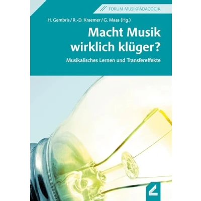 Abbildung von Macht Musik wirklich klüger?: Musikalisches Lernen und Transfereffekte (Forum Musikpädagogik)