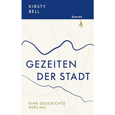 Abbildung von Gezeiten der Stadt: Eine Geschichte Berlins