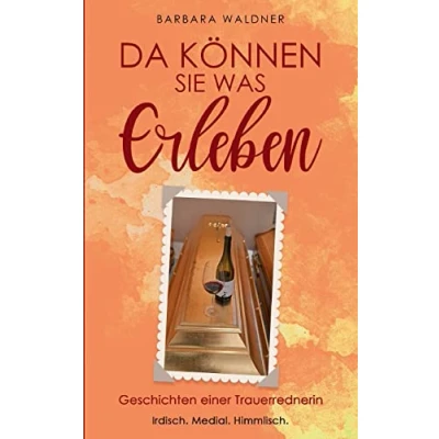 Abbildung von Da können Sie was erleben: Geschichten einer Trauerrednerin